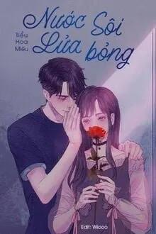 Truyện Nước Sôi Lửa Bỏng - Tiểu Hoa Miêu