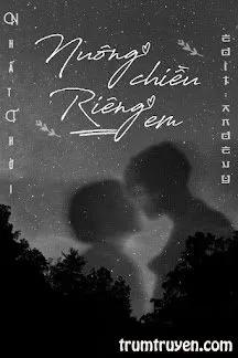 Truyện Nuông Chiều Riêng Em - Nhất Thời