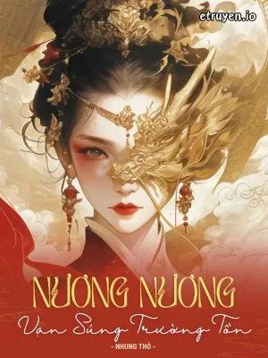 Truyện Nương Nương Vạn Sủng Trường Tồn - Nhung Thỏ