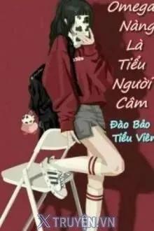 Truyện Omega Nàng Là Tiểu Người Câm - Đào Bảo Tiểu Viên
