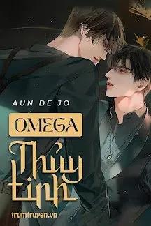 Truyện Omega Thủy Tinh - Aun de Jo