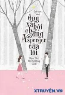 Truyện Ông Xã Hội Chứng Asperger Của Tôi - Bạo Táo Đích Bàng Giải