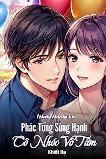 Truyện Phác Tổng Sủng Hạnh Cô Nhóc Vô Tâm - Khiết Hạ