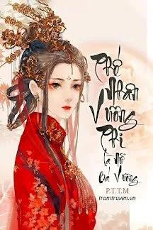 Truyện Phế Nhân Vương Phi Là Nữ Bá Vương - P.T.T.M