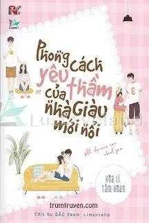 Truyện Phong Cách Yêu Thầm Của Nhà Giàu Mới Nổi - Hoa Lí Tầm Hoan