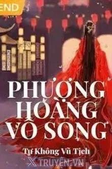 Truyện Phượng Hoàng Vô Song - Tư Không Vũ Tịch