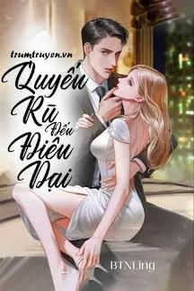 Truyện Quyến Rũ Đến Điên Dại - BTNLing