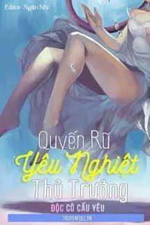 Truyện Quyến Rũ Yêu Nghiệt Thủ Trưởng - Đào Lộ - Độc Cô Cầu Yêu