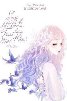 Truyện Sau Khi Bị Bạn Trai Khuê Mật Làm - Túy Túy