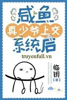 Truyện Sau Khi Cá Mặn Thật Thiếu Gia Nộp Lên Hệ Thống - Lâm Thược