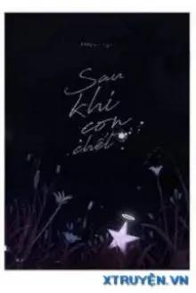 Truyện Sau Khi Con Chết - Cẩm Chanh