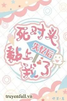 Truyện Sau Khi Mất Trí Nhớ, Đối Thủ Bám Dính Lấy Tui - Y Nha