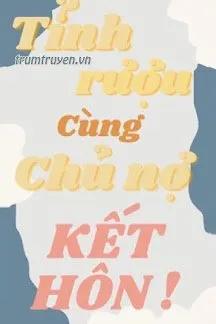 Truyện Sau Khi Tỉnh Rượu Cùng Chủ Nợ Kết Hôn - Cao Mộc Ngư