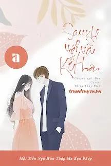 Truyện Sau Khi Vội Vã Kết Hôn - Một Tiền Ngã Hữu Thập Ma Bạn Pháp