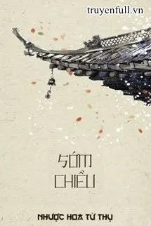 Truyện Sớm Chiều - Nhược Hoa Từ Thụ