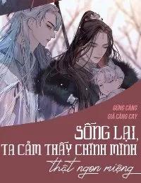 Truyện Sống Lại, Ta Cảm Thấy Chính Mình Thật Ngon Miệng - Gừng càng già càng cay