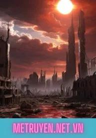 Truyện Sống Lại Trước Ngày Tận Thế - Lạc Vị Ương