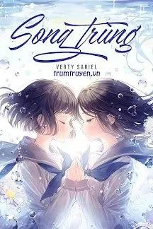Truyện Song Trùng - Verty Sariel