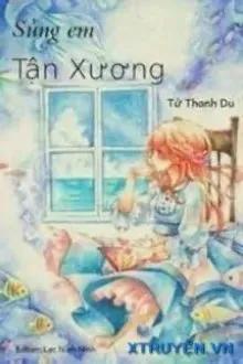 Truyện Sủng Em Tận Xương – Tử Thanh Du - Tử Thanh Du