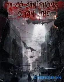 Truyện Ta Có Phòng Riêng Tại Tận Thế Bản Dịch - Thần Tinh LL