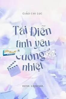 Truyện Tái Diễn Tình Yêu Cuồng Nhiệt - Giảo Chi Lục