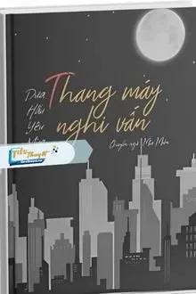 Truyện Thang Máy Nghi Vấn - Dưa Hấu Y&ecirc;u M&ugrave;a H&egrave;