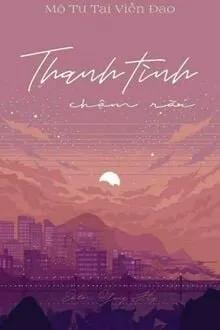 Truyện Thanh Tình Chậm Rãi - Sơ Dưỡng