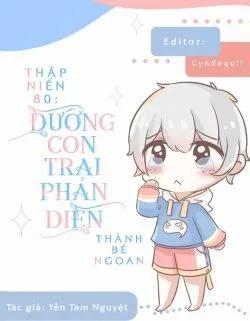 Truyện Thập Niên 80 Dưỡng Con Trai Phản Diện Thành Bé Ngoan - Yến Tam Nguyệt