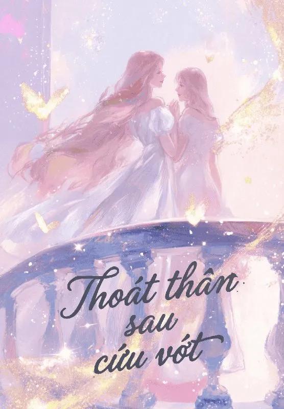 Truyện Thoát Thân Sau Cứu Vớt - Nhất Trình