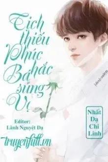 Truyện Tịch Thiếu Phúc Hắc Bá Sủng Vợ - Nhất Dạ Chi Dạ