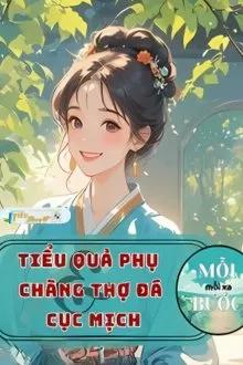 Truyện Tiểu Quả Phụ Và Chàng Thợ Đá Cục Mịch - Điềm Thang Đoàn