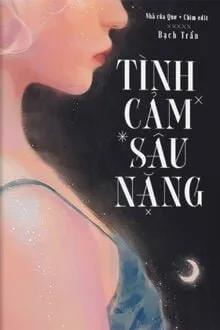 Truyện Tình Cảm Sâu Nặng - Bạch Trần