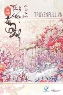 Truyện Tình Kiếp Tam Sinh - Cửu Lộ Phi Hương