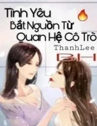 Truyện Tình Yêu Bắt Nguồn Từ Quan Hệ Cô Trò - ThanhLee