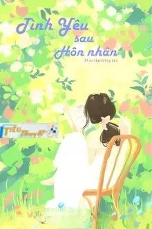 Truyện Tình Yêu Sau Hôn Nhân - Phao Mạt Hồng Trà - Phao Mạt Hồng Trà