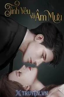 Truyện Tình Yêu Và Âm Mưu - Vân Khởi Mặc Ly