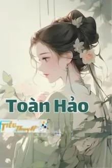 Truyện Toàn Hảo - Hành Chi - Hành Chi