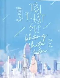 Truyện Tôi thật sự không thiếu tiền - Hồng Tâm Dữu Tử Hạch