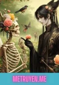 Truyện Tôi Xuyên Thành Bạch Cốt Tinh - Cố Nghiên Nhất