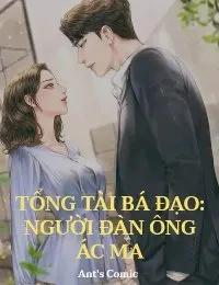 Truyện Tổng Tài Bá Đạo: Người Đàn Ông Ác Ma - Yên Châ