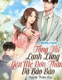 Truyện Tổng Tài Lạnh Lùng Yêu Mẹ Đơn Thân Và Bảo Bảo - Huỳnh Thiên Kỳy
