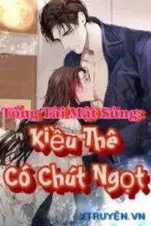 Truyện Tổng Tài Mật Sủng Kiều Thê Có Chút Ngọt - Vân Thụ