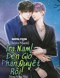 Truyện Tra Nam! Đến Giờ Phán Quyết Rồi! - Dòng Sông Nhỏ