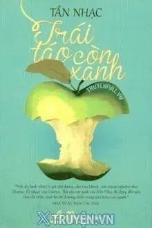 Truyện Trái Táo Còn Xanh - Tần Nhạc