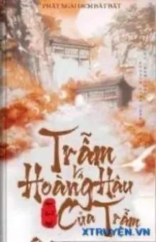 Truyện Trẫm Và Hoàng Hậu Ngốc Bạch Ngọt Của Trẫm - Phát Ngai Đích Bất Bất