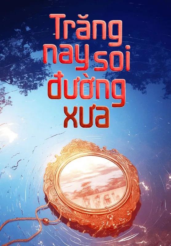 Truyện Trăng Nay Soi Đường Xưa - Anh Đào Tiểu Tửu