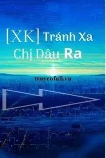 Truyện Tránh Xa Chị Dâu Ra - Yu
