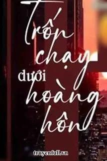 Truyện Trốn Chạy Dưới Hoàng Hôn - Lâm Sơn