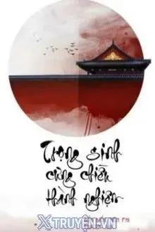 Truyện Trọng Sinh Cưng Chiều Thành Nghiện - Bổn Điểu Tiên Phi