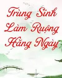 Truyện Trọng Sinh Làm Ruộng Hằng Ngày - Tô Hữu Trăn